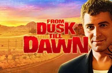 From Dusk Till Dawn