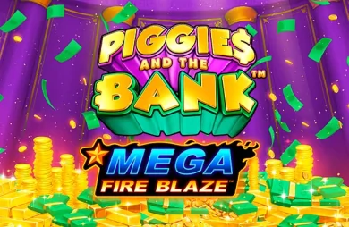Piggies And The Bank Mega Fire Blaze