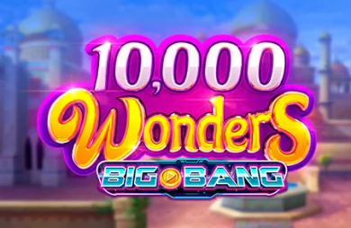 10,000 Wonders Big Bang