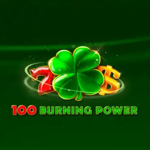 100 Burning Power