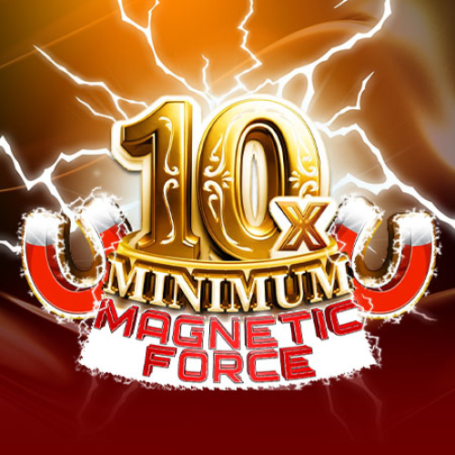 10x Minimum Magnetic Force