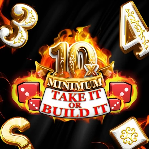 10x Minimum Take It or Build It