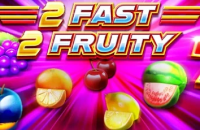 2 Fast 2 Fruity