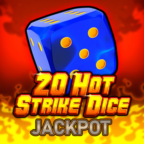 20 Hot Strike Dice Jackpot