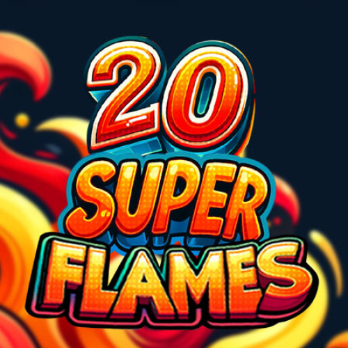 20 Super Flames