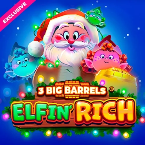 3 Big Barrels Elfin' Rich