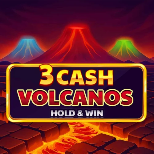 3 Cash Volcanos: Hold &amp; Win