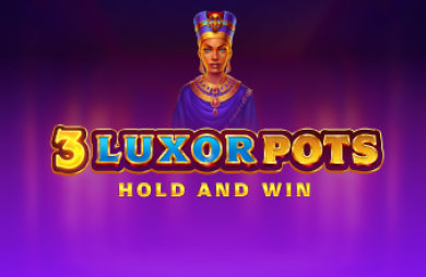 3 Luxor Pots Hold and Win