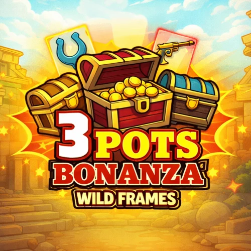 3 Pots Bonanza: Wild Frames