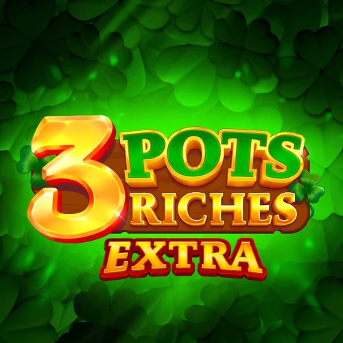 3 Pots Riches Extra: Hold and Win