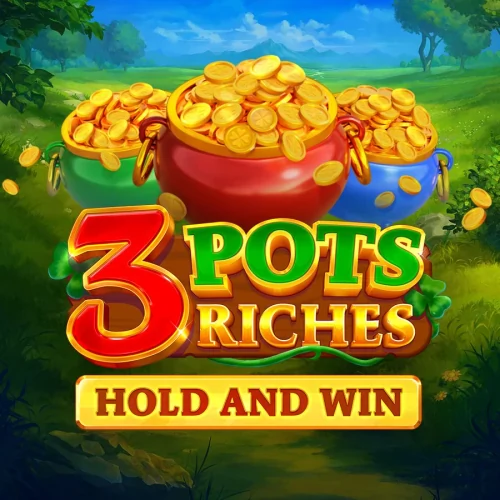 3 Pots Riches: Hold and Win