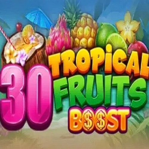 30 Tropcial Fruits Boost