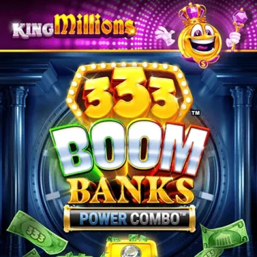 333 Boom Banks Power Combo King Millions