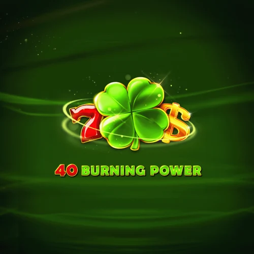40 Burning Power