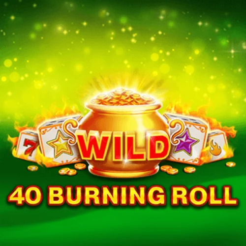40 Burning Roll