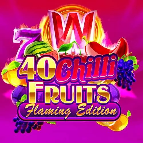 40 Chilli Fruits Flaming Edition