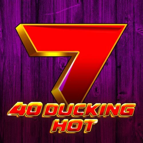 40 Ducking Hot