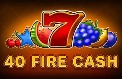 40 Fire Cash