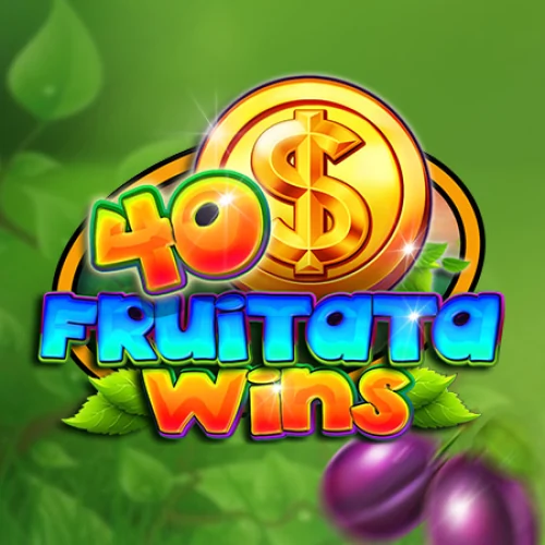 40 Fruitata Wins