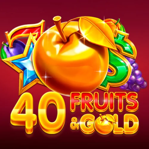 40 Fruits &amp; Gold