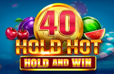 40 Hold Hot Hold And Win