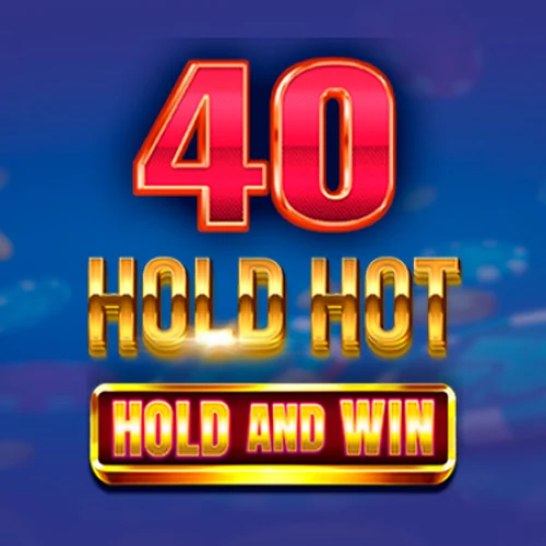 40 Hold Hot Hold And Win