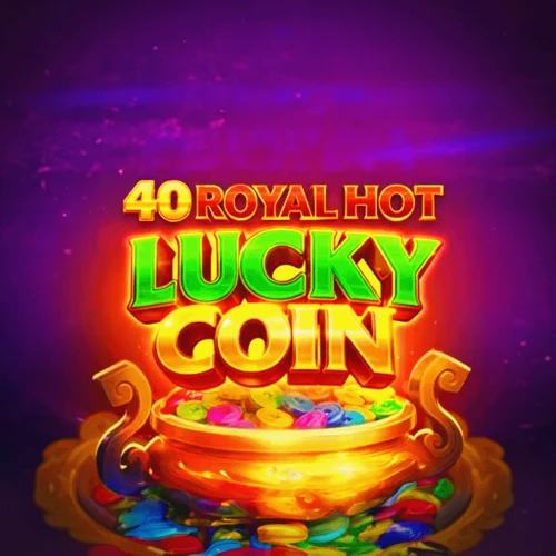 40 Royal Hot Lucky Coin