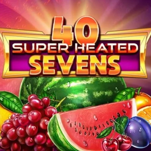 40 Super Heated Sevens