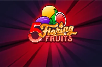 5 Flaring Fruits