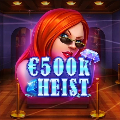 500K Heist