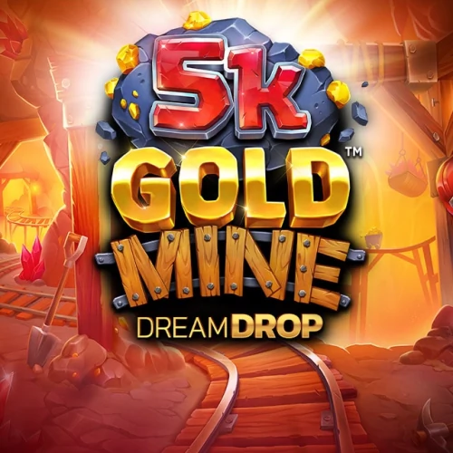 5k Gold Mine Dream Drop