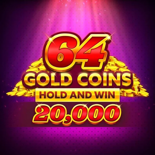 64 Gold Coins Hold and Win 20,000