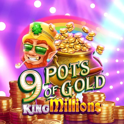 9 Pots of Gold King Millions