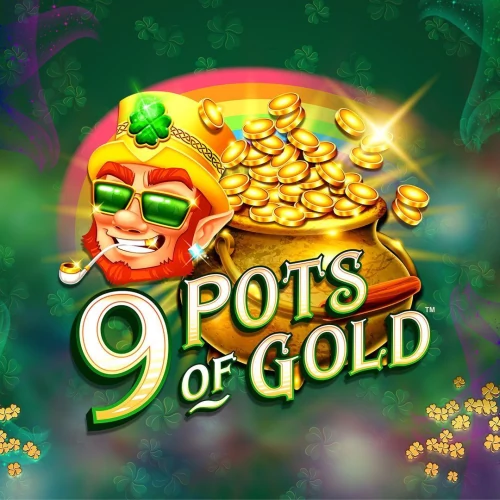 9 Pots of Gold