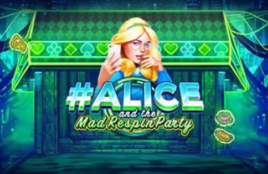 #Alice and the Mad Respin Party