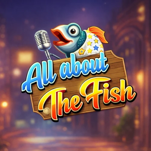 All About the Fish