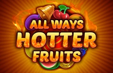 All Ways Hotter Fruits