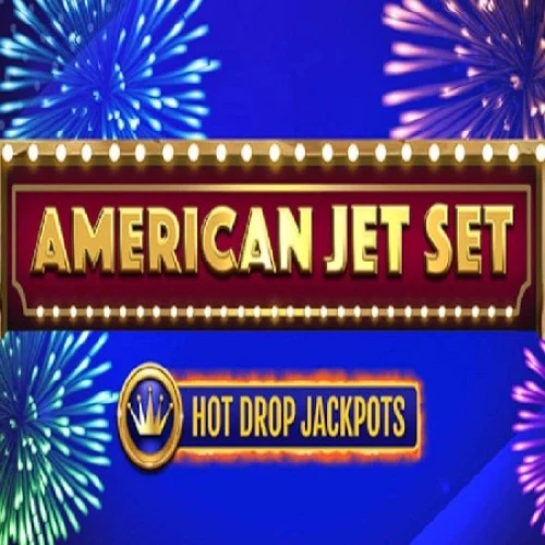 American Jet Set Hot Drop Jackpots
