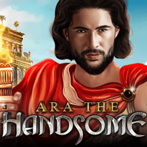 Ara The Handsome