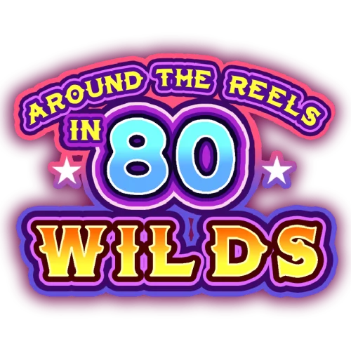Around the Reels in 80 Wilds