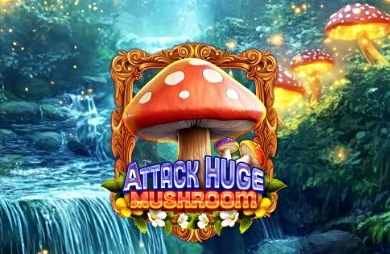 Attack Huge Mushroom