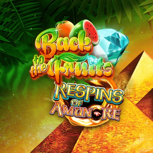 Back to the Fruits Respins of Amun-Re