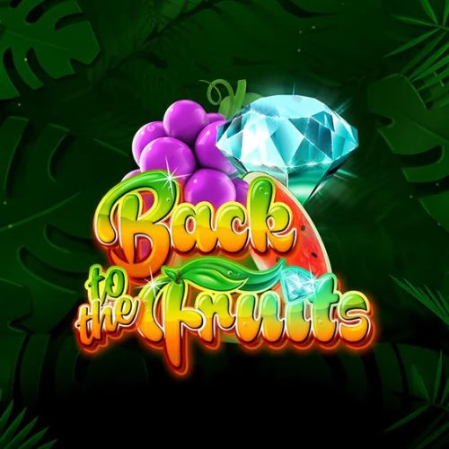 Back to the Fruits