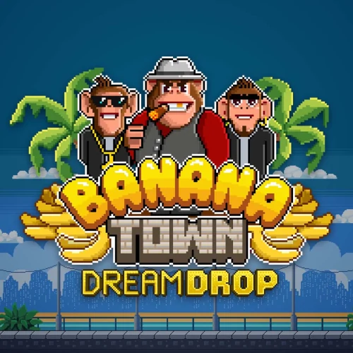 Banana Town Dream Drop