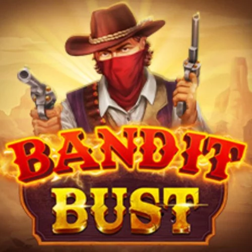 Bandit Bust