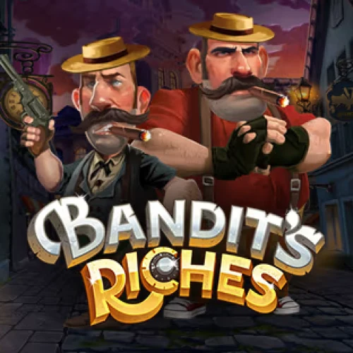 Bandit's Riches