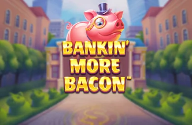 Bankin' More Bacon