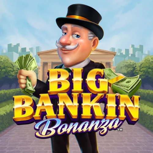 Big Bankin Bonanza