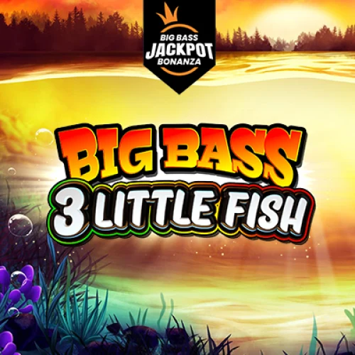 Big Bass 3 Little Fish – Big Bass Jackpot Bonanza