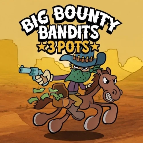 Big Bounty Bandits: 3 Pots